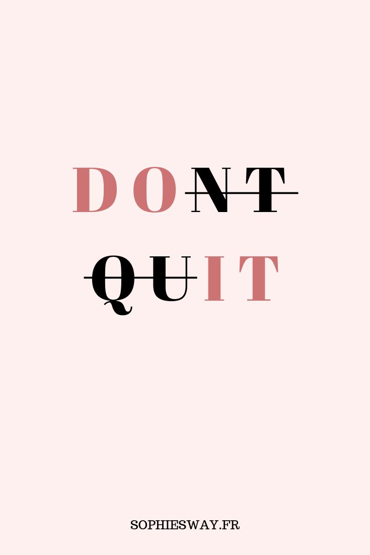 the words don't quit out in black and pink on a light pink background