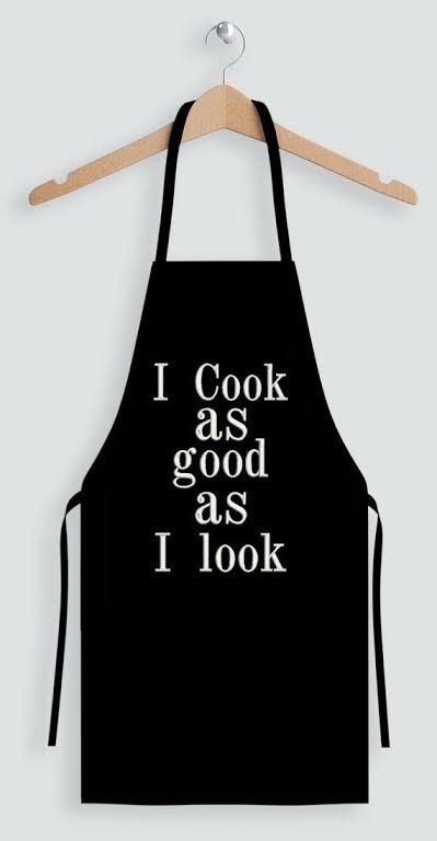 an apron that says i cook as good as i look on the front and back