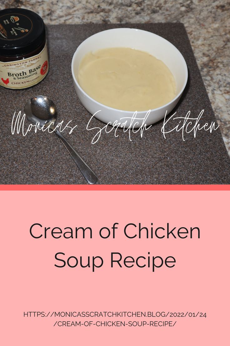 cream of chicken soup recipe in a bowl with spoon on the counter next to it