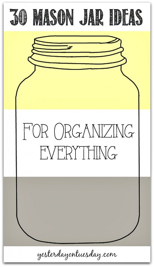 a mason jar with the words, 30 mason jar ideas for organizing everything in it