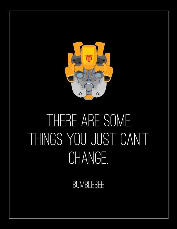 a quote from bummblebee that reads, there are some things you just can't change