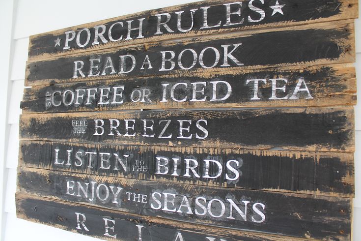 a wooden sign that says porch rules read a book coffee or iced tea breeze listen enjoy the seasons