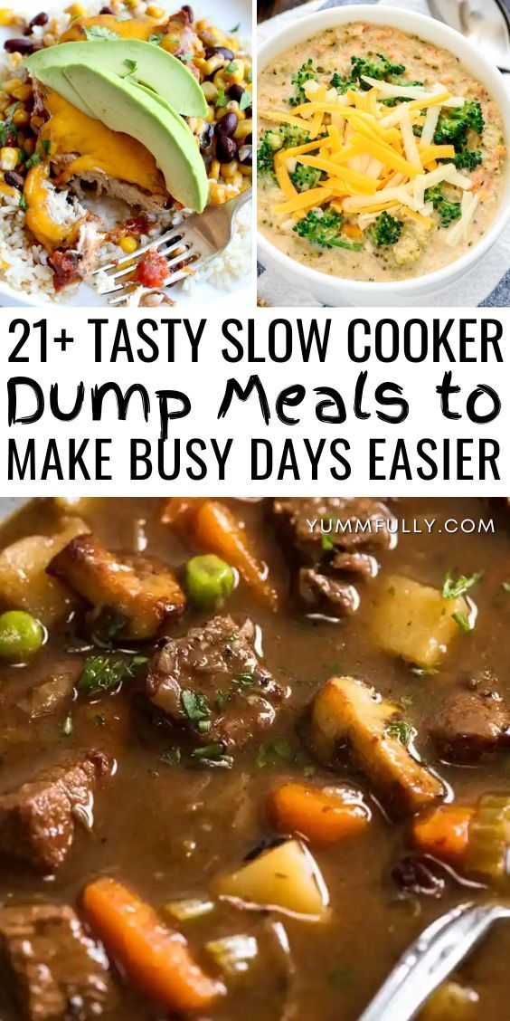 four different pictures with the words 21 + tasty slow cooker dump meals to make busy days easier