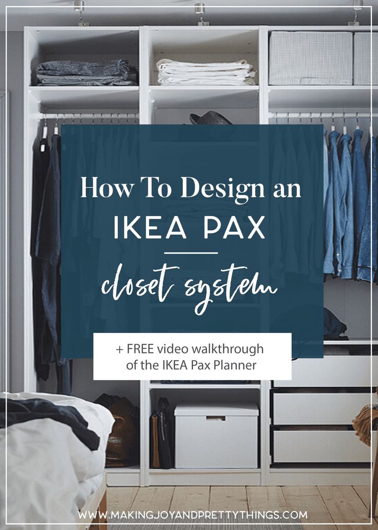 an ikea pax closet with the text how to design an ikea pax closet system