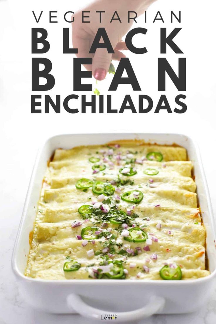 vegetarian black bean enchiladas in a white casserole dish with text overlay