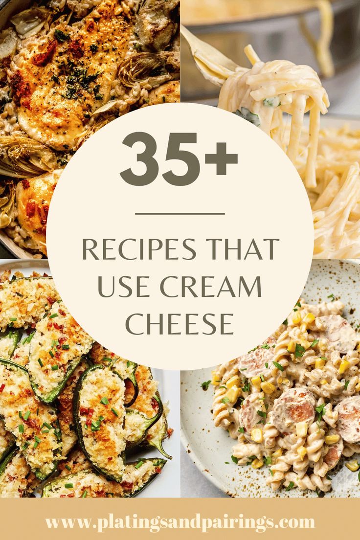 different types of food with the words 35 + recipes that use cream cheese