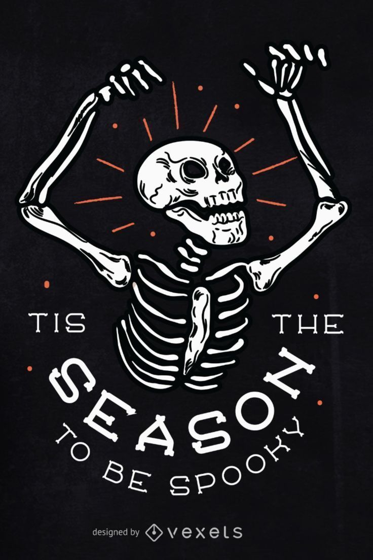 a skeleton with the words tis the season to be spooky