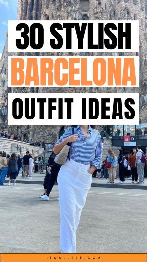 a man walking in front of a castle with text overlay that reads 30 stylish barcelona outfit ideas