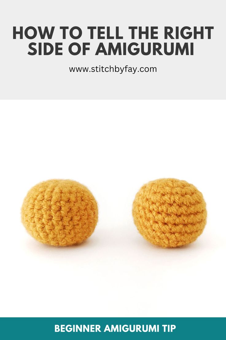 two crocheted balls with the text how to tell the right side of amgurum