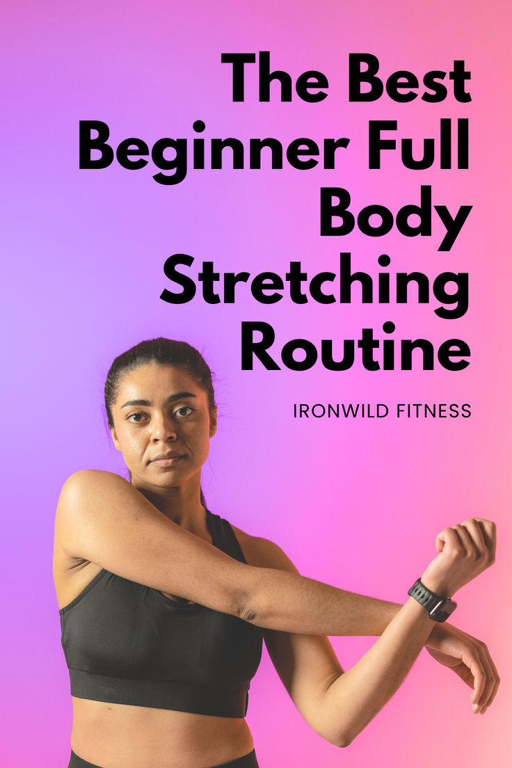 a woman is stretching her arm with the words, the best beginner full body stretching routine