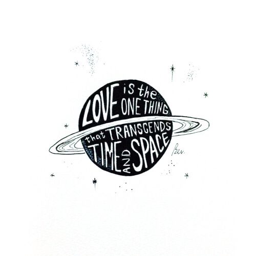 an illustration with the words love is the one thing that transcends time and space