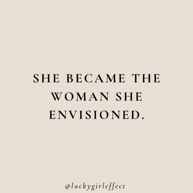 the quote she become the woman she envisioned