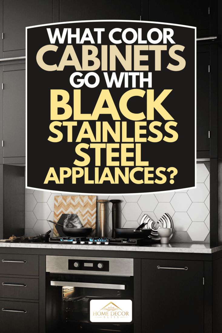 what color cabinets go with black stainless steel appliances?