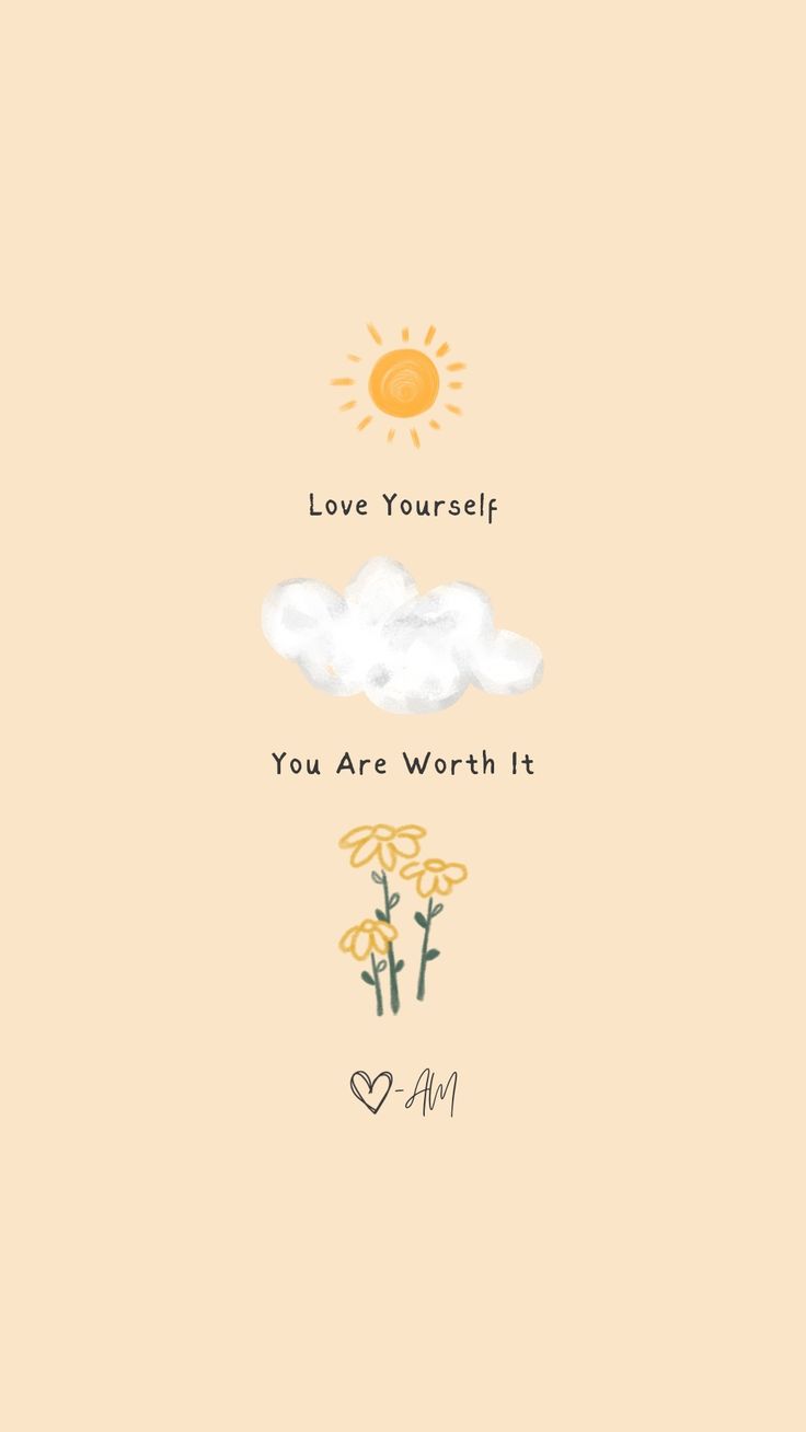 the words love yourself, you are worth it and sun above clouds with daisies