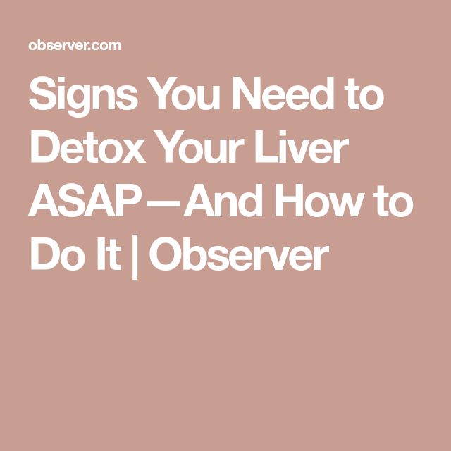 Signs You Need to Detox Your Liver ASAP—And How to Do It | Observer Liver Issues, Detox Your Liver, Digestive Issues, Gluten Sensitivity, Liver Detox, Before Baby, Body Organs, The Liver, Back On Track