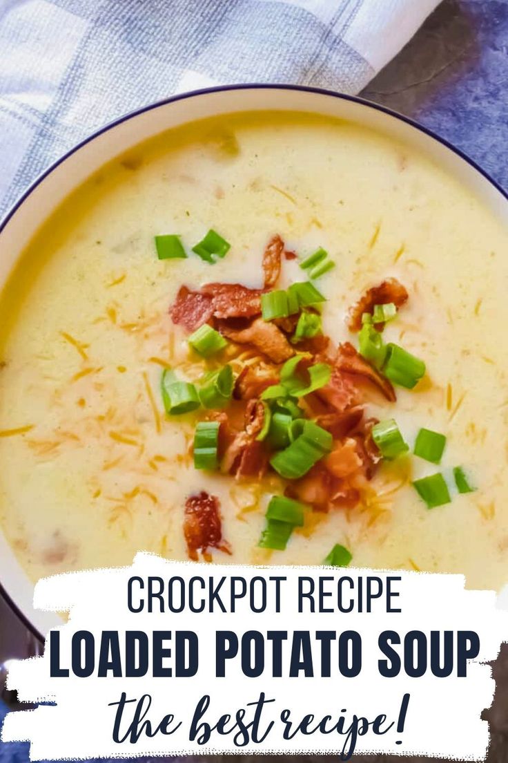 the crockpot recipe loaded potato soup is ready to be eaten