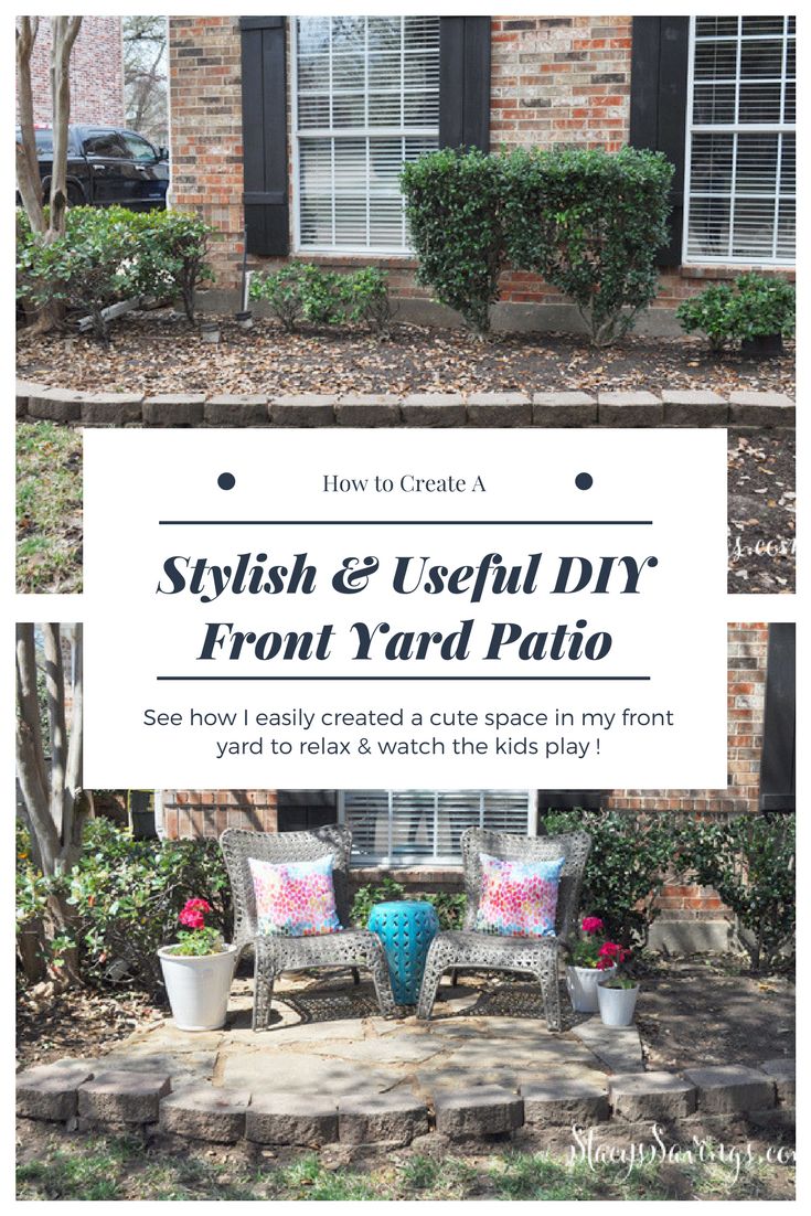 the front yard patio with text overlay that says, how to create a stylish and useful diy front yard patio