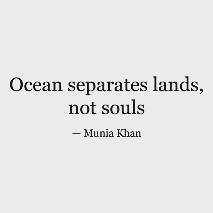 the quote ocean separates lands, not souls by munna khan on white background