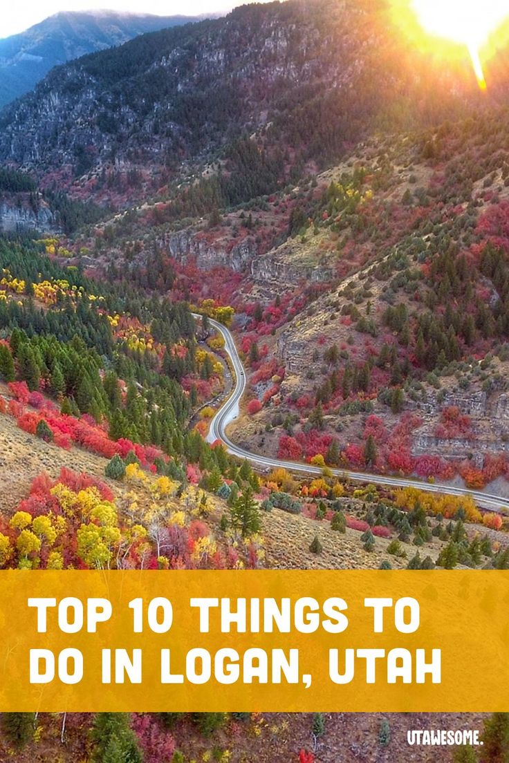 the top 10 things to do in logan, utah