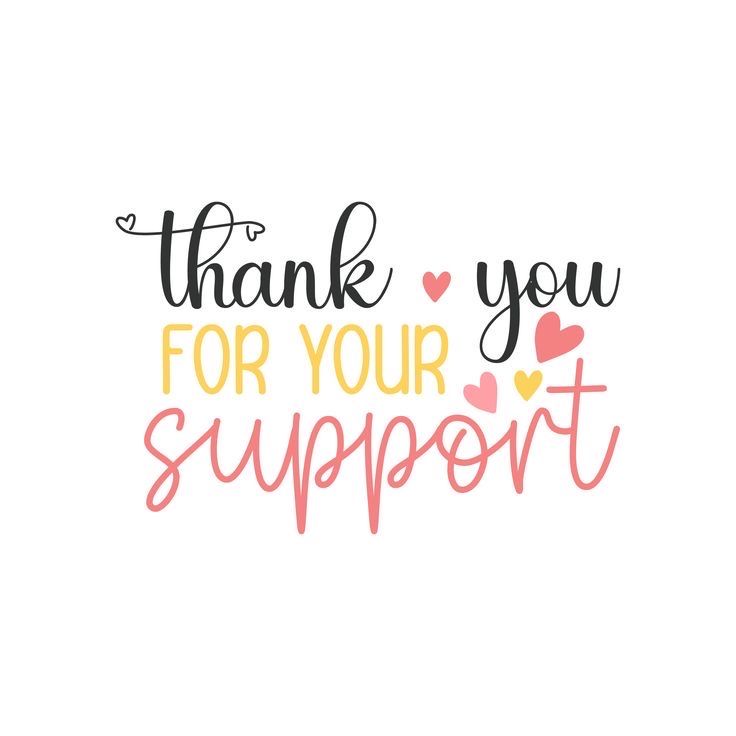 the words thank you for your support written in pink and orange on a white background