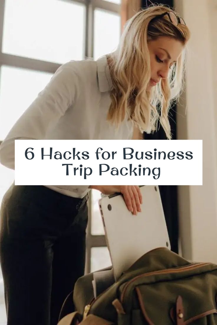 a woman standing next to a backpack with the words 6 hacks for business trip packing