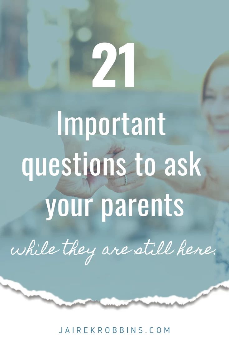 two people holding hands with the text 21 important questions to ask your parents while they are still here