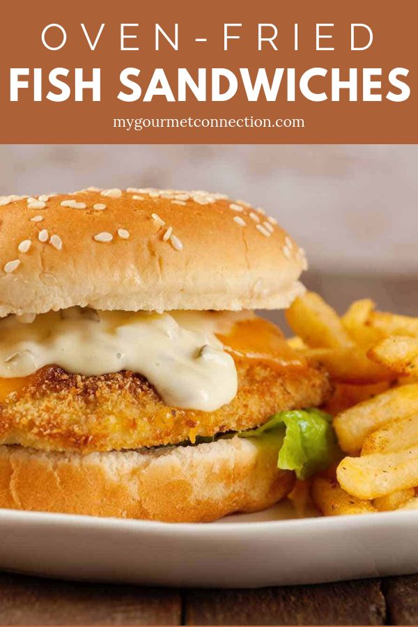 fish sandwich with fries on the side and text overlay that reads oven fried fish sandwiches