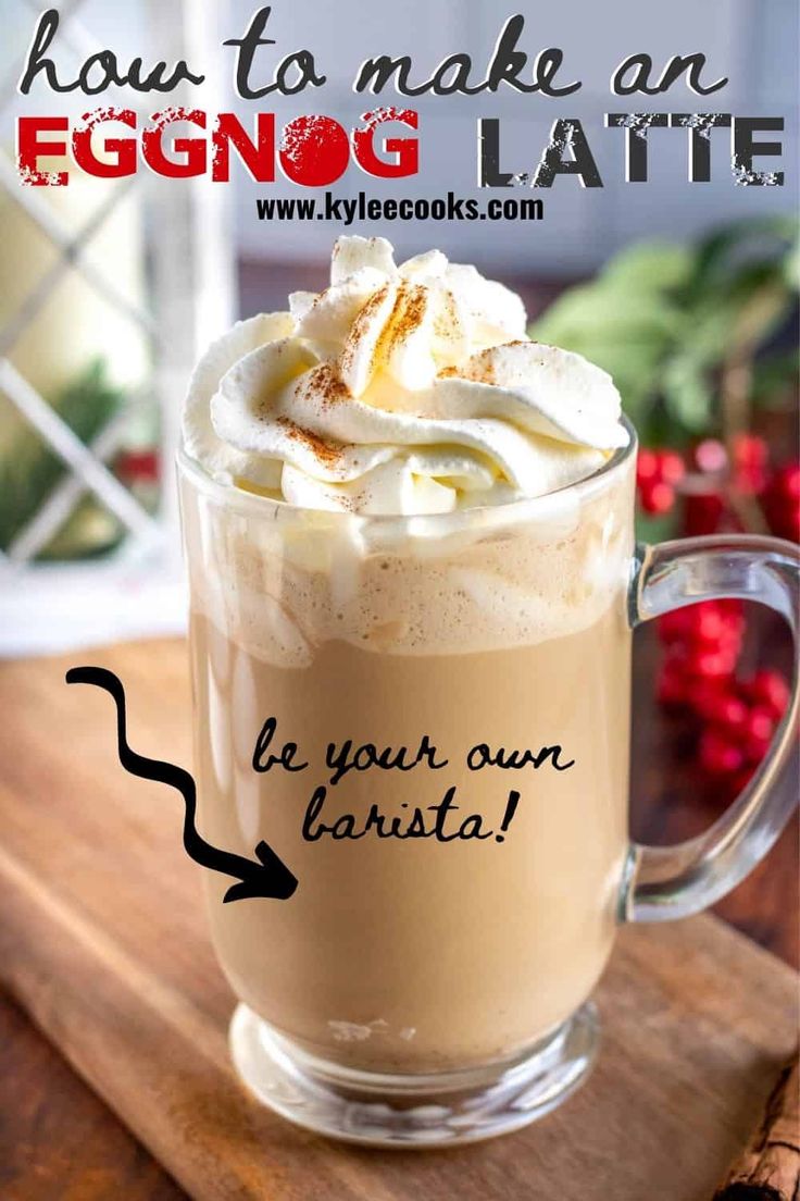 a close up of a cup of coffee on a table with the words how to make an eggnog latte