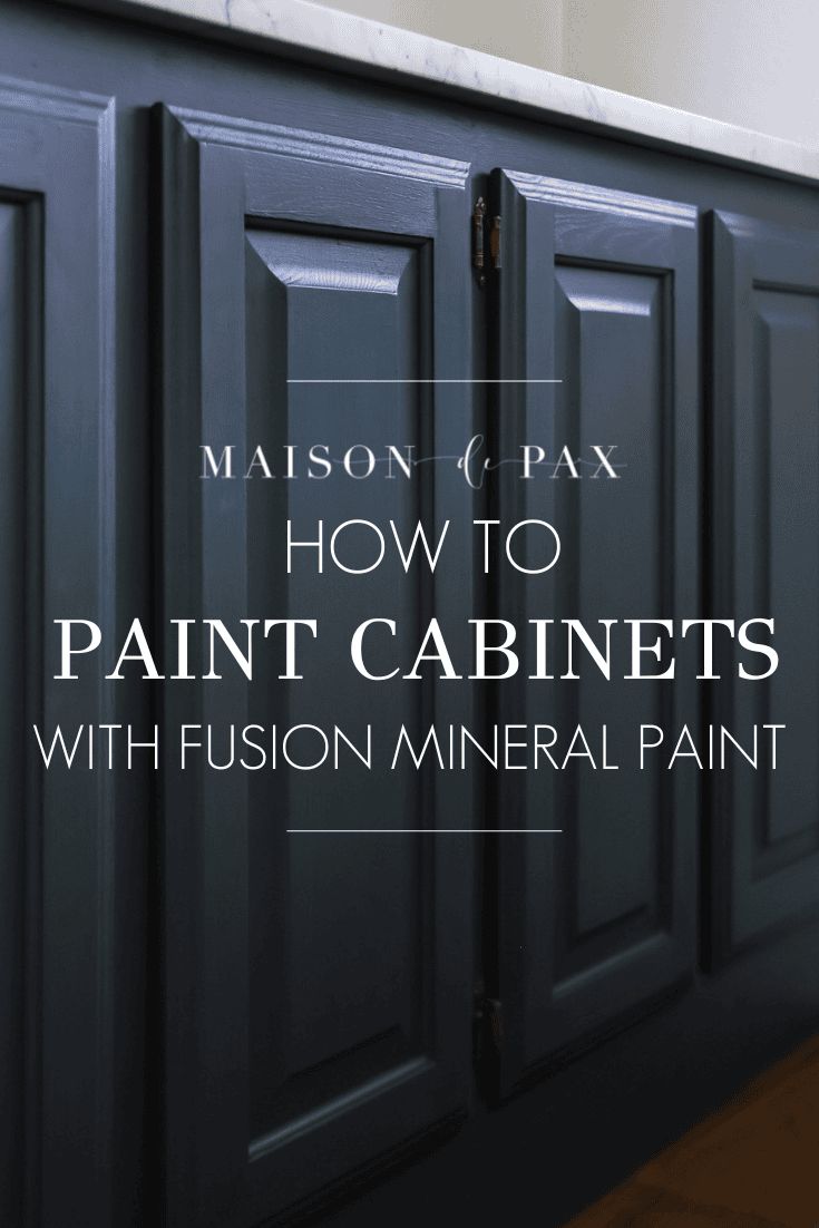 the words how to paint cabinets with fusion mineral paint in white and dark blue colors