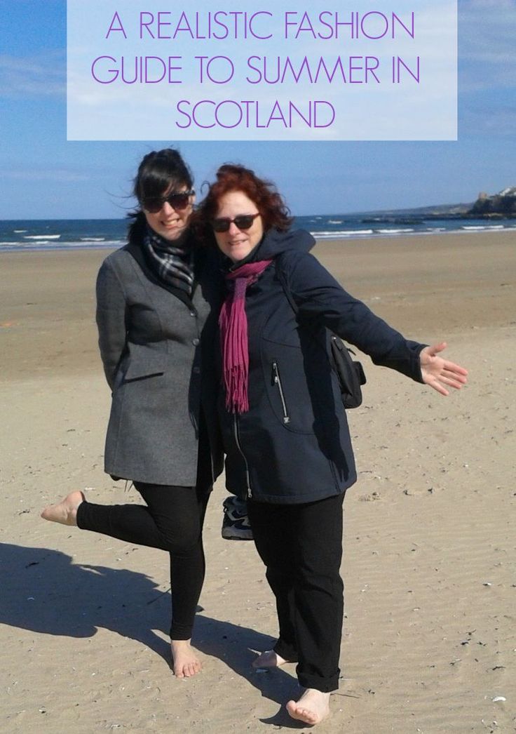 two women standing on the beach with text overlay that reads, a realistic fashion guide to summer in scotland