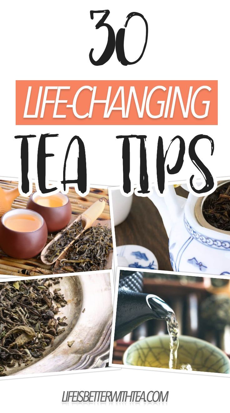 the words, 30 life changing tea tips on top of pictures of teas and cups