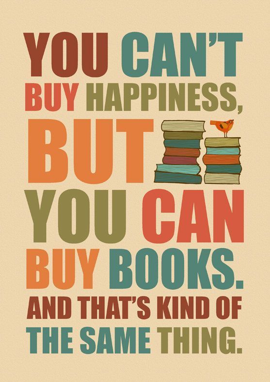 a poster with the words you can't buy happiness but you can buy books and that's kind of the same thing