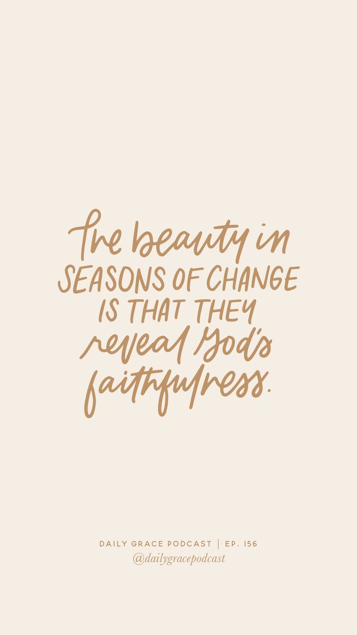 the beauty in seasons of change is that they reveal god's beautifulness daily grace