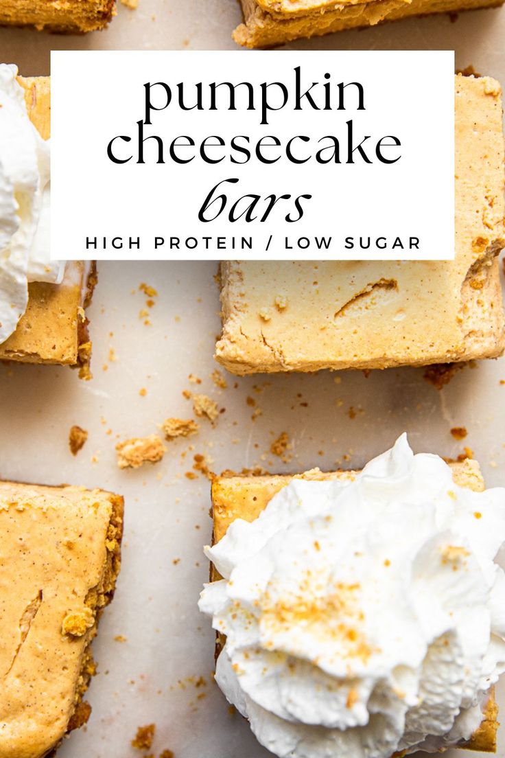 pumpkin cheesecake bars with whipped cream on top and the title overlay reads, pumpkin cheesecake bars high protein / low sugar