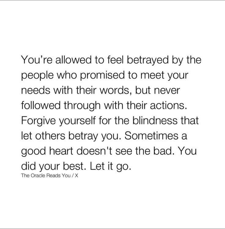 the quote you're allowed to feel behaved by the people who provided to meet your needs with their words, but never followed through their actions