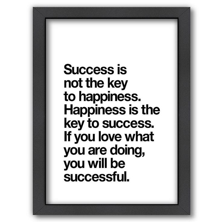 a black and white poster with the words success is not the key to happiness