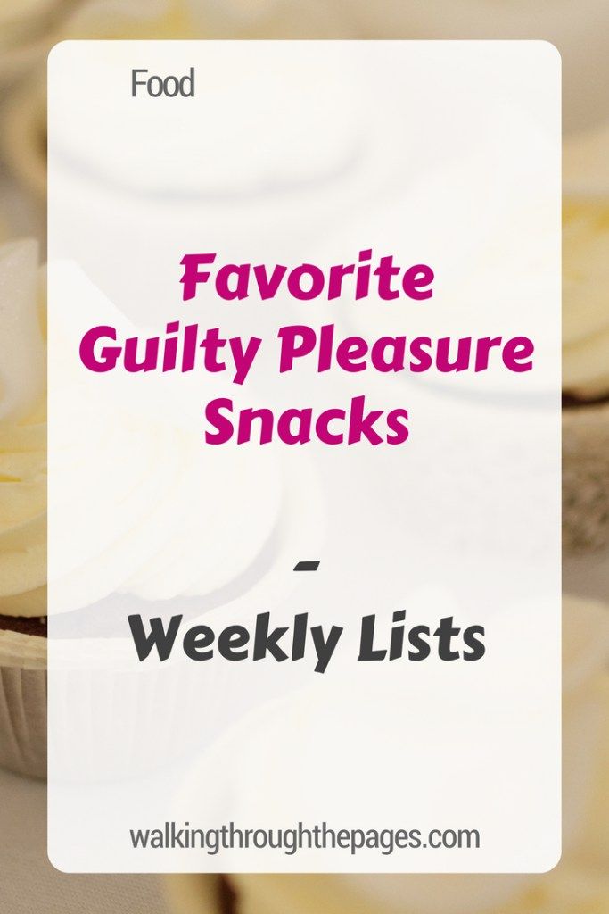 the words favorite guilty pleasure snacks weekly lists are in front of some cupcakes