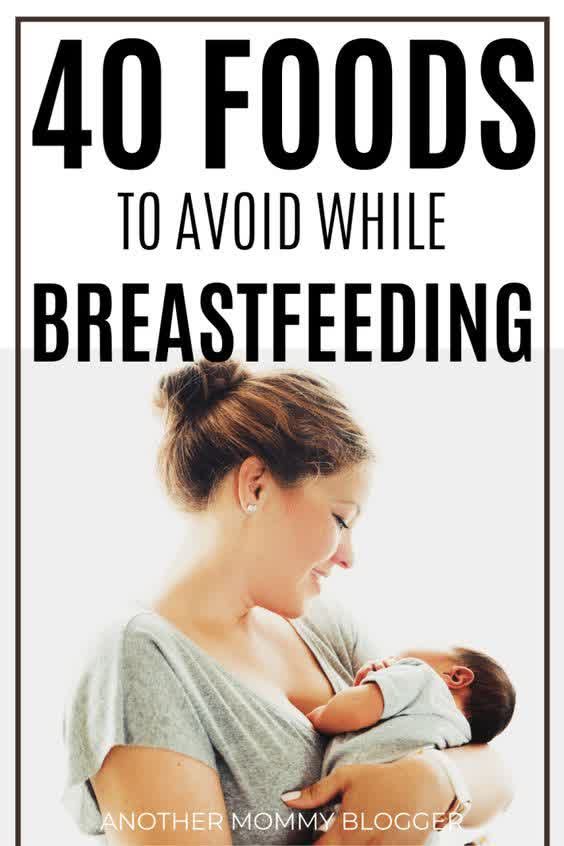 a woman holding a baby with the words 40 foods to avoid while breastfeeding