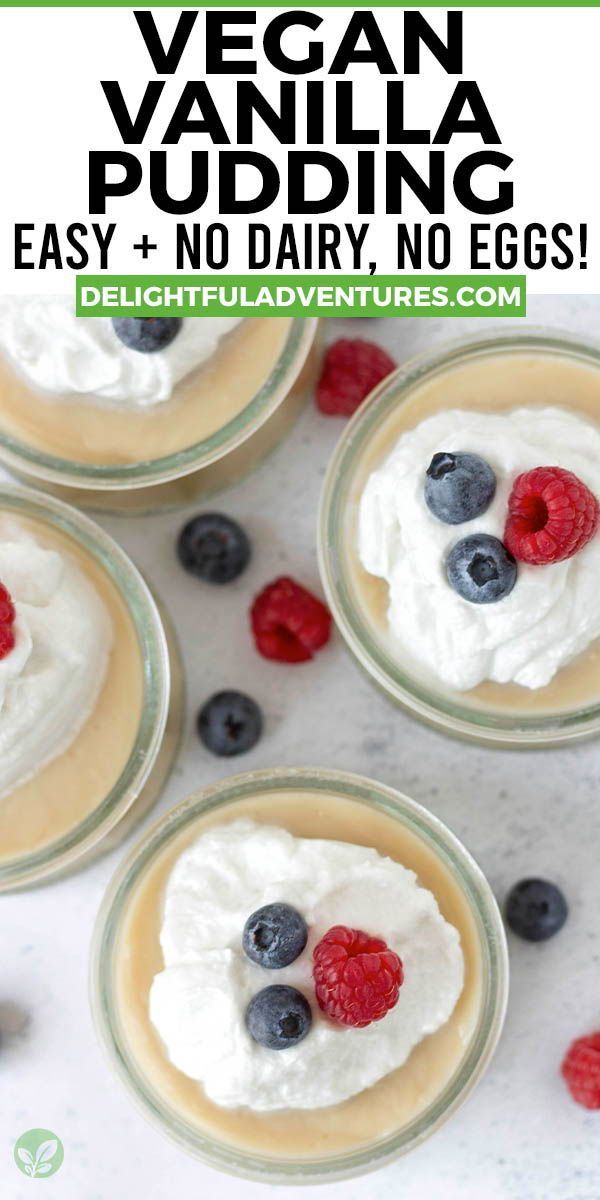 three small desserts with berries and whipped cream in them on a white surface, text reads vegan pudding easy and no dairy no eggs