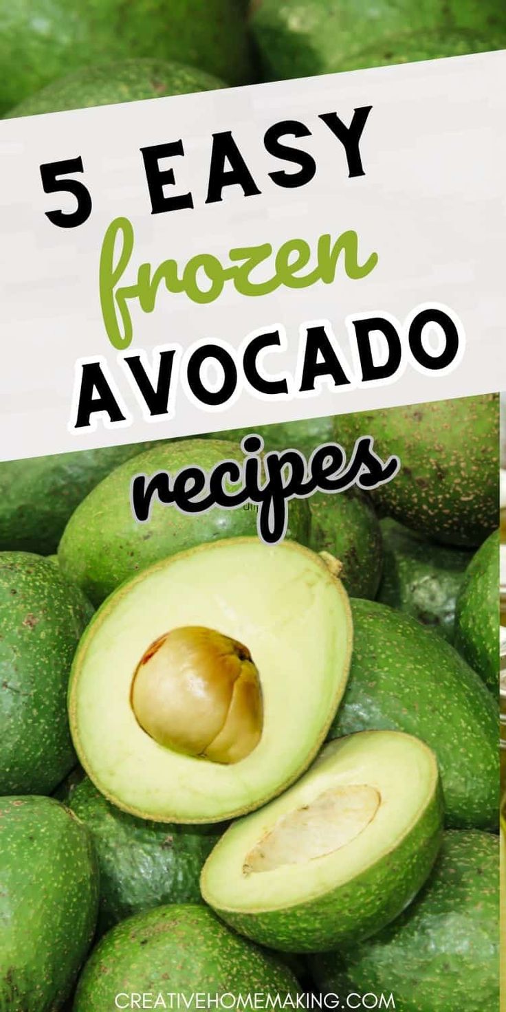 avocados with the words 5 easy frozen avocado recipes on top and bottom