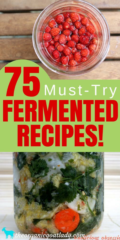 a jar filled with vegetables and the words 75 must - try fermented recipes