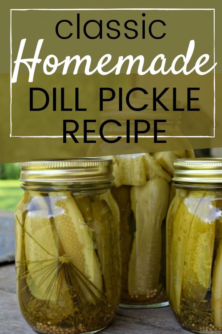 two jars filled with pickles and the words classic homemade dill pickle recipe