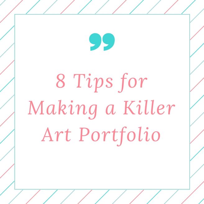 a square frame with the words 8 tips for making a killer art portfolio on it