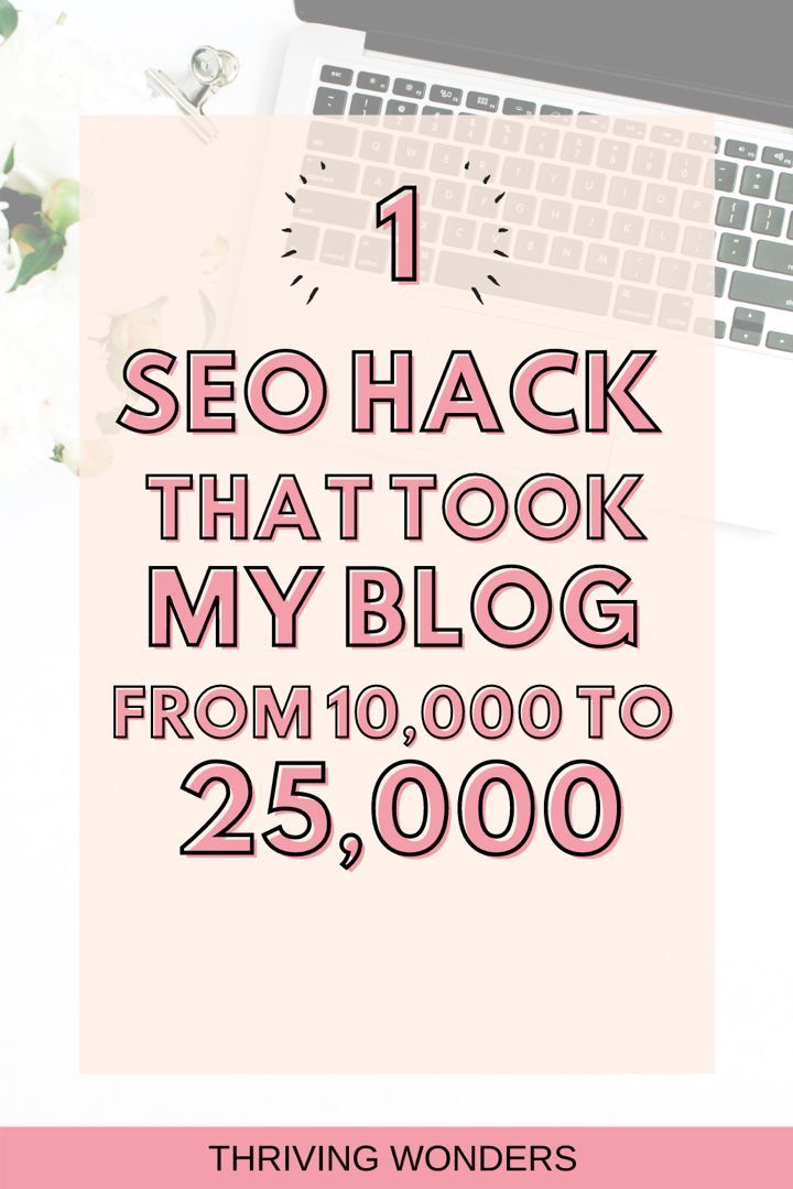 a pink poster with the words 1 seo hack that took my blog from 10, 000 to 25, 000