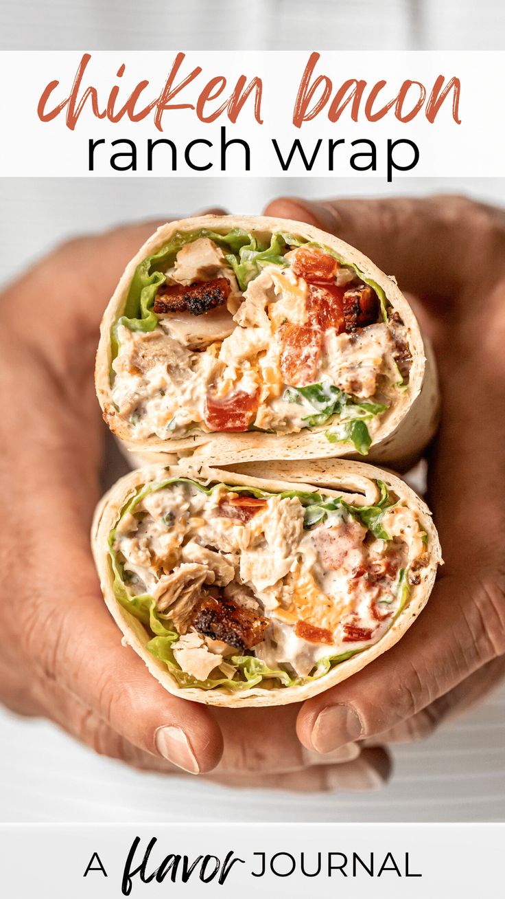 the chicken bacon ranch wrap is in someone's hands, with text overlay