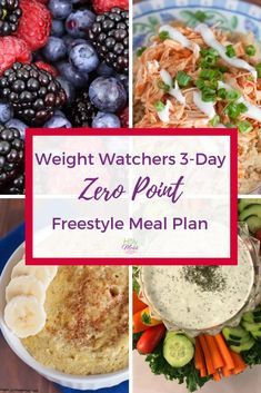 a collage of photos with the words weight watchers 3 - day zero point freestyle meal plan