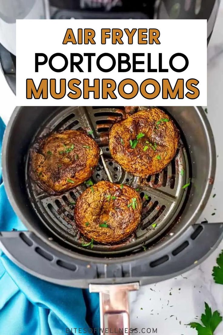 air fryer with mushrooms in it and text overlay reading air fryer portobella mushrooms