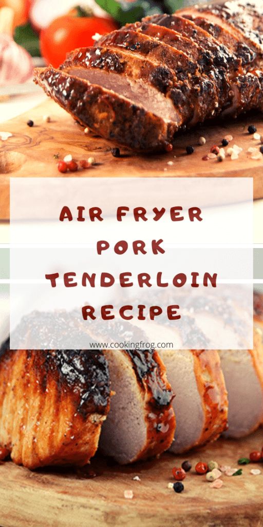 an air fryer pork tenderloin recipe on a cutting board