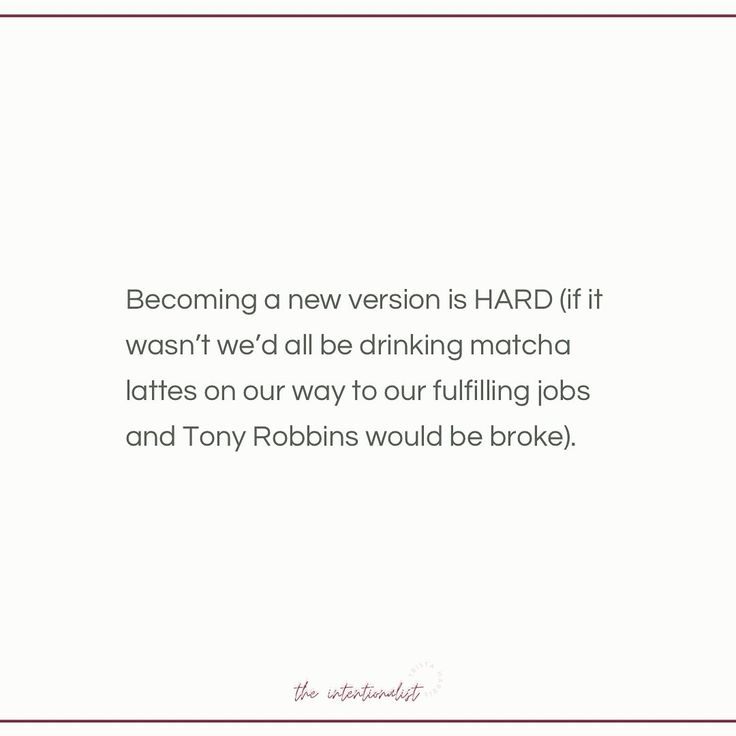 an image of a quote from tony robinson on the new version of hard if it was i'd all be drinking matcha