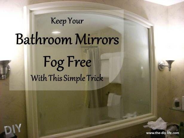 a bathroom mirror with the words keep your bathroom mirrors fog free with this simple trick